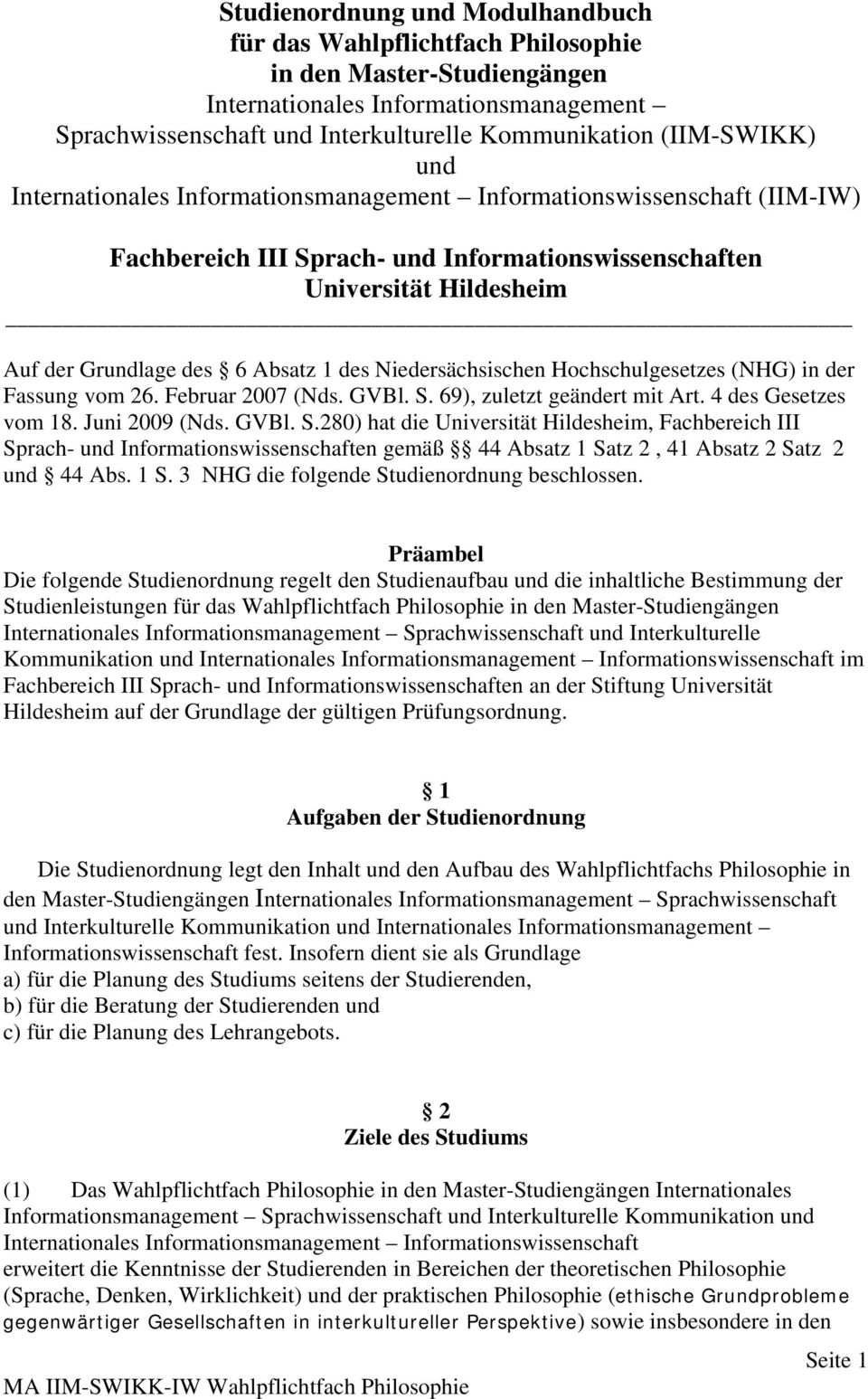 des Niedersächsischen Hochschulgesetzes (NHG) in der Fassung vom 26. Februar 2007 (Nds. GVBl. S.