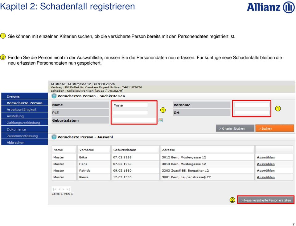 Finden Sie die Person nicht in der Auswahlliste, müssen Sie die Personendaten neu erfassen.