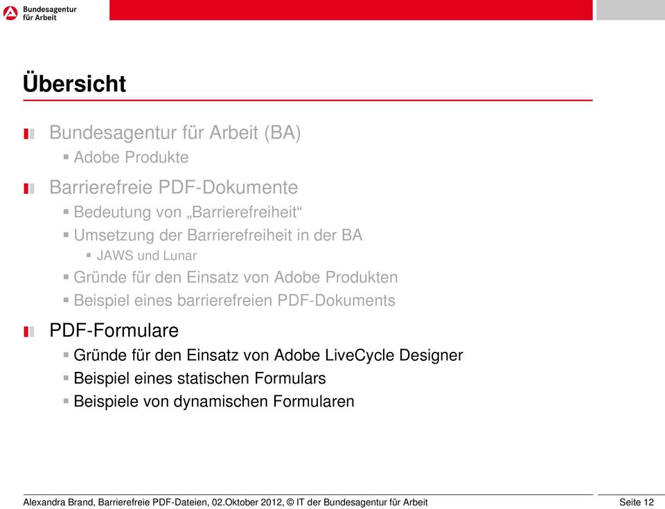 Adobe Produkten Beispiel eines barrierefreien PDF-Dokuments PDF-Formulare Gründe für den Einsatz von