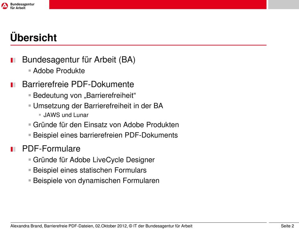 von Adobe Produkten Beispiel eines barrierefreien PDF-Dokuments PDF-Formulare Gründe für Adobe