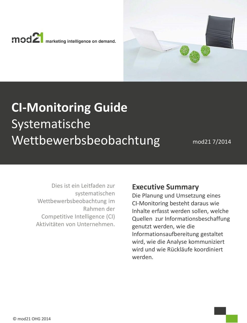 Executive Summary Die Planung und Umsetzung eines CI-Monitoring besteht daraus wie Inhalte erfasst werden sollen, welche
