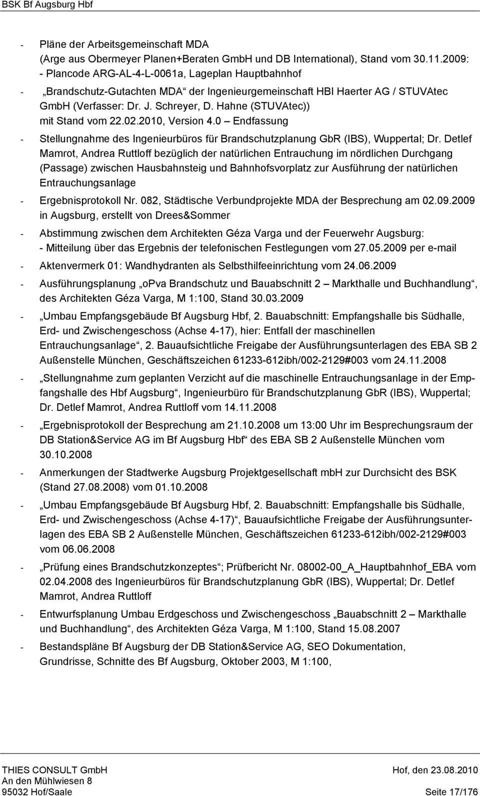 Hahne (STUVAtec)) mit Stand vom 22.02.2010, Version 4.0 Endfassung - Stellungnahme des Ingenieurbüros für Brandschutzplanung GbR (IBS), Wuppertal; Dr.