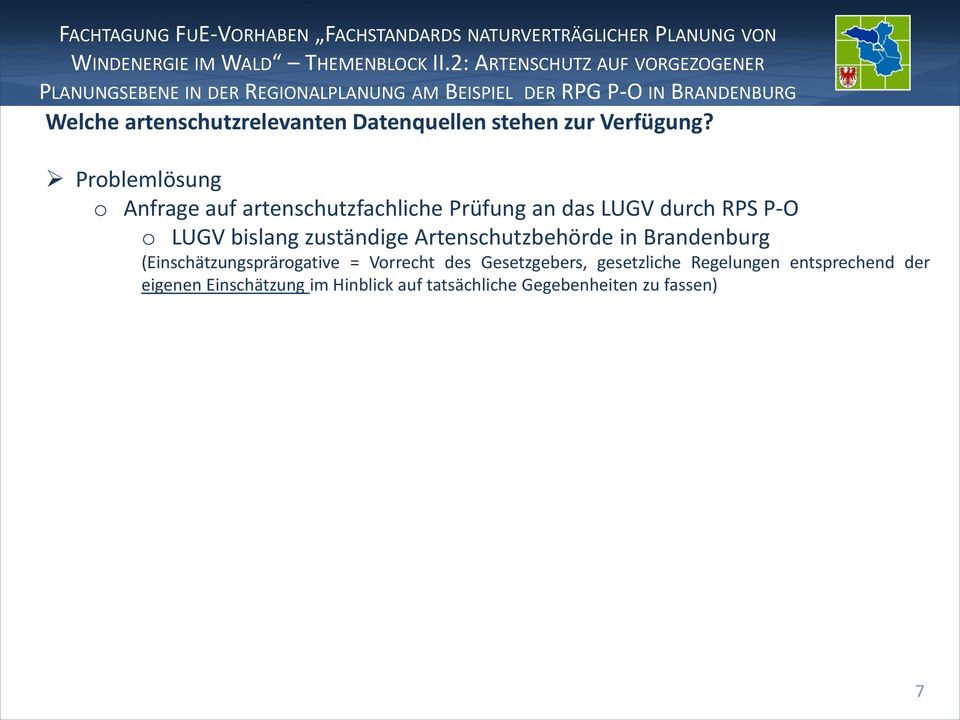 bislang zuständige Artenschutzbehörde in Brandenburg (Einschätzungsprärogative = Vorrecht des