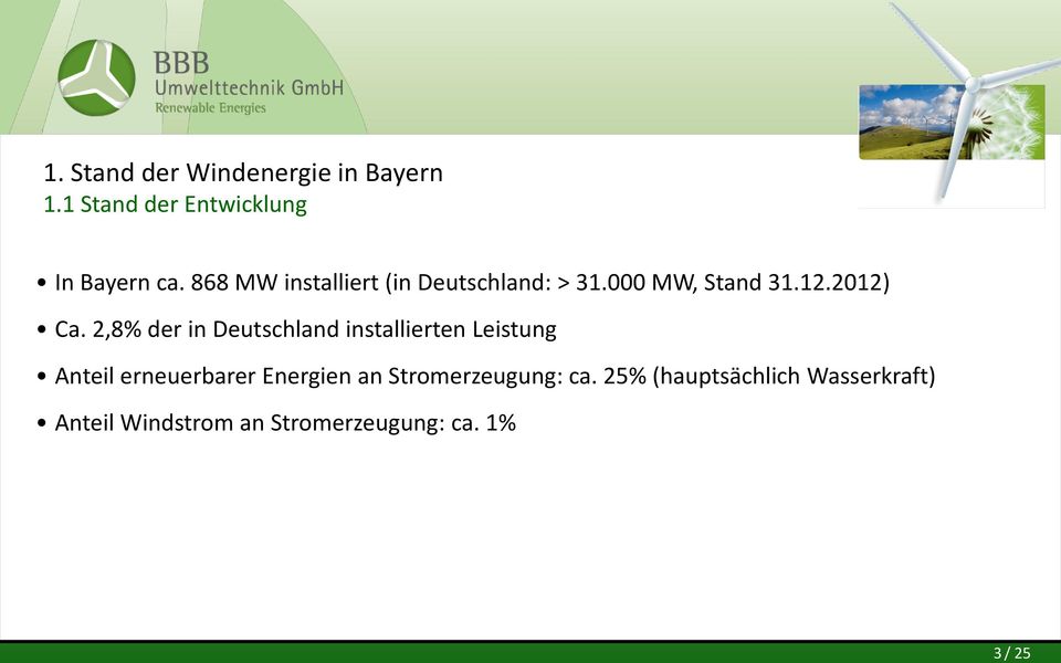 2,8% der in Deutschland installierten Leistung Anteil erneuerbarer Energien an