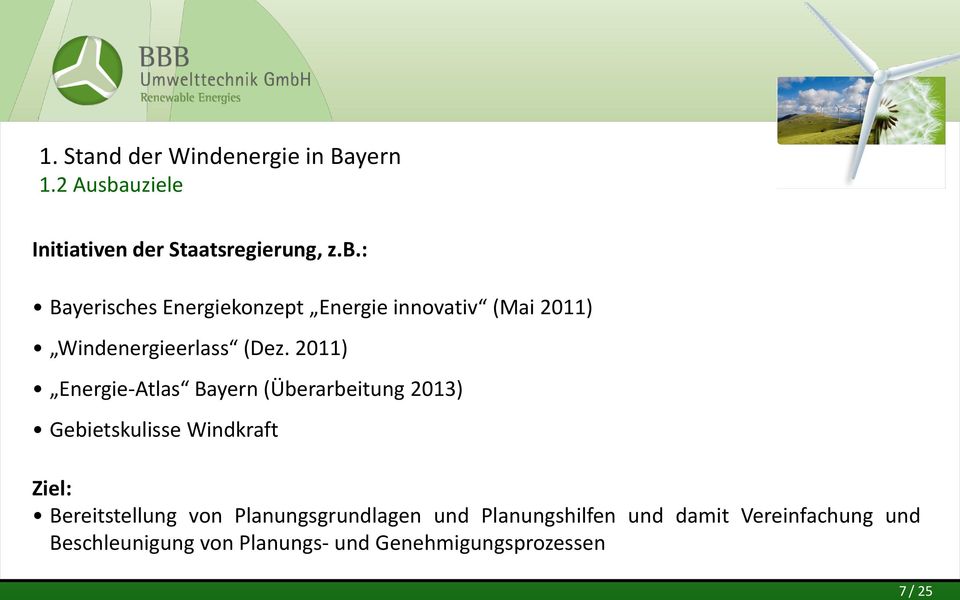 : Bayerisches Energiekonzept Energie innovativ (Mai 2011) Windenergieerlass (Dez.