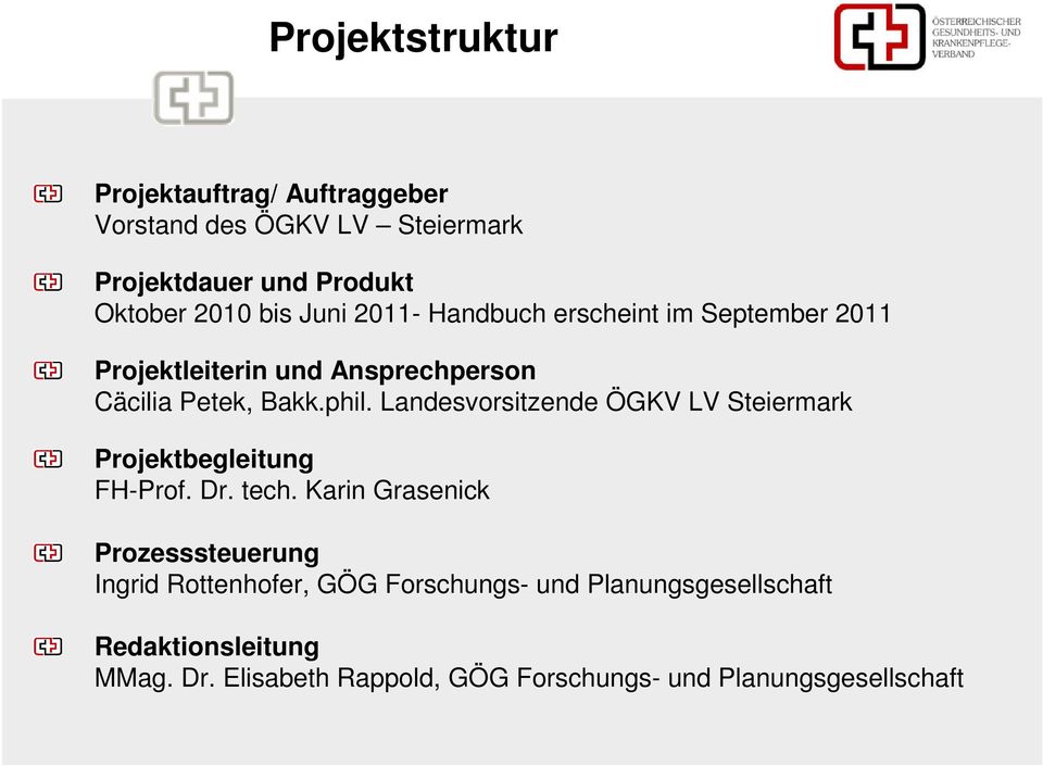 Landesvorsitzende ÖGKV LV Steiermark Projektbegleitung FH-Prof. Dr. tech.