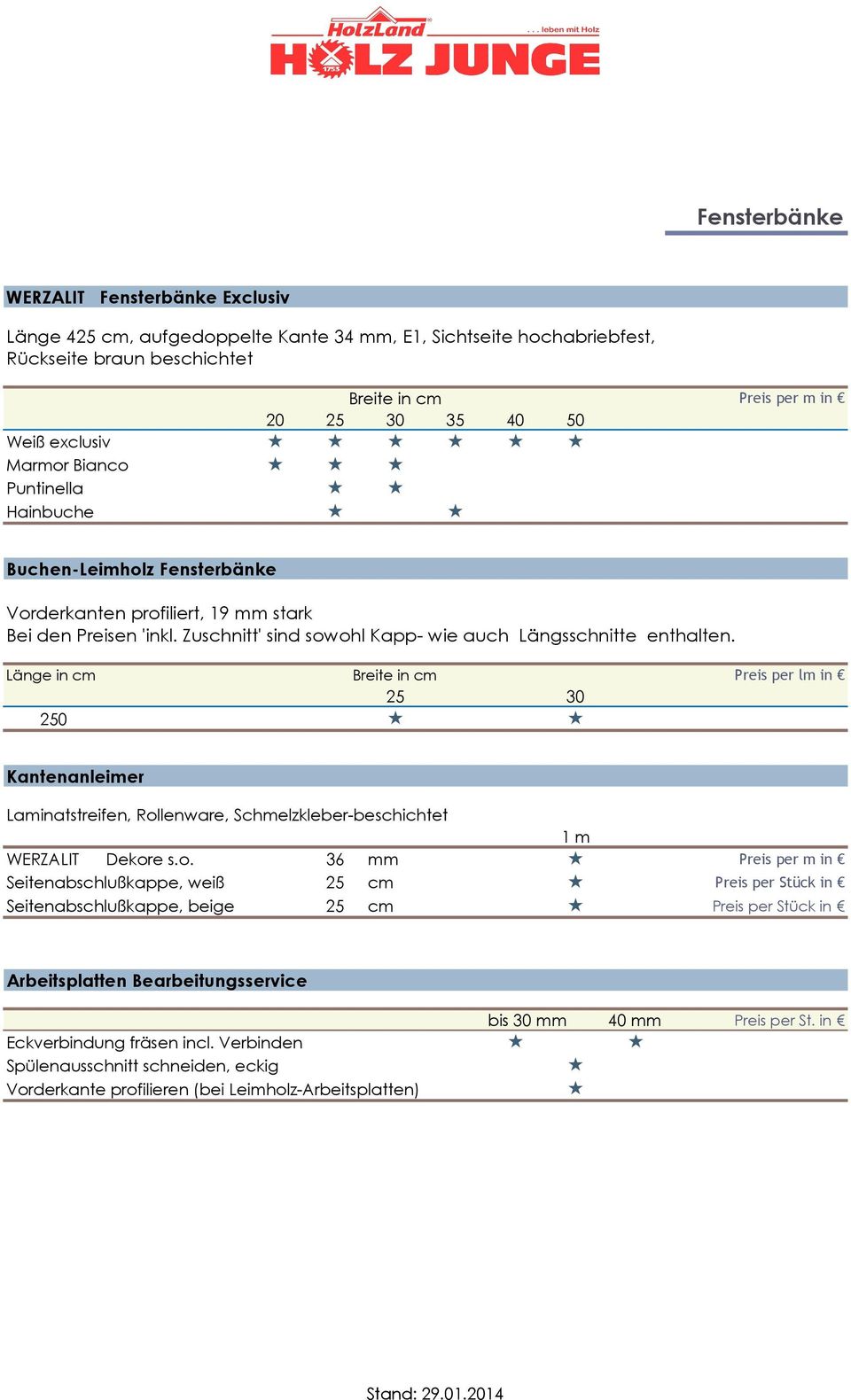 Länge in cm Breite in cm Preis per lm in 25 30 250 Kantenanleimer Laminatstreifen, Rol