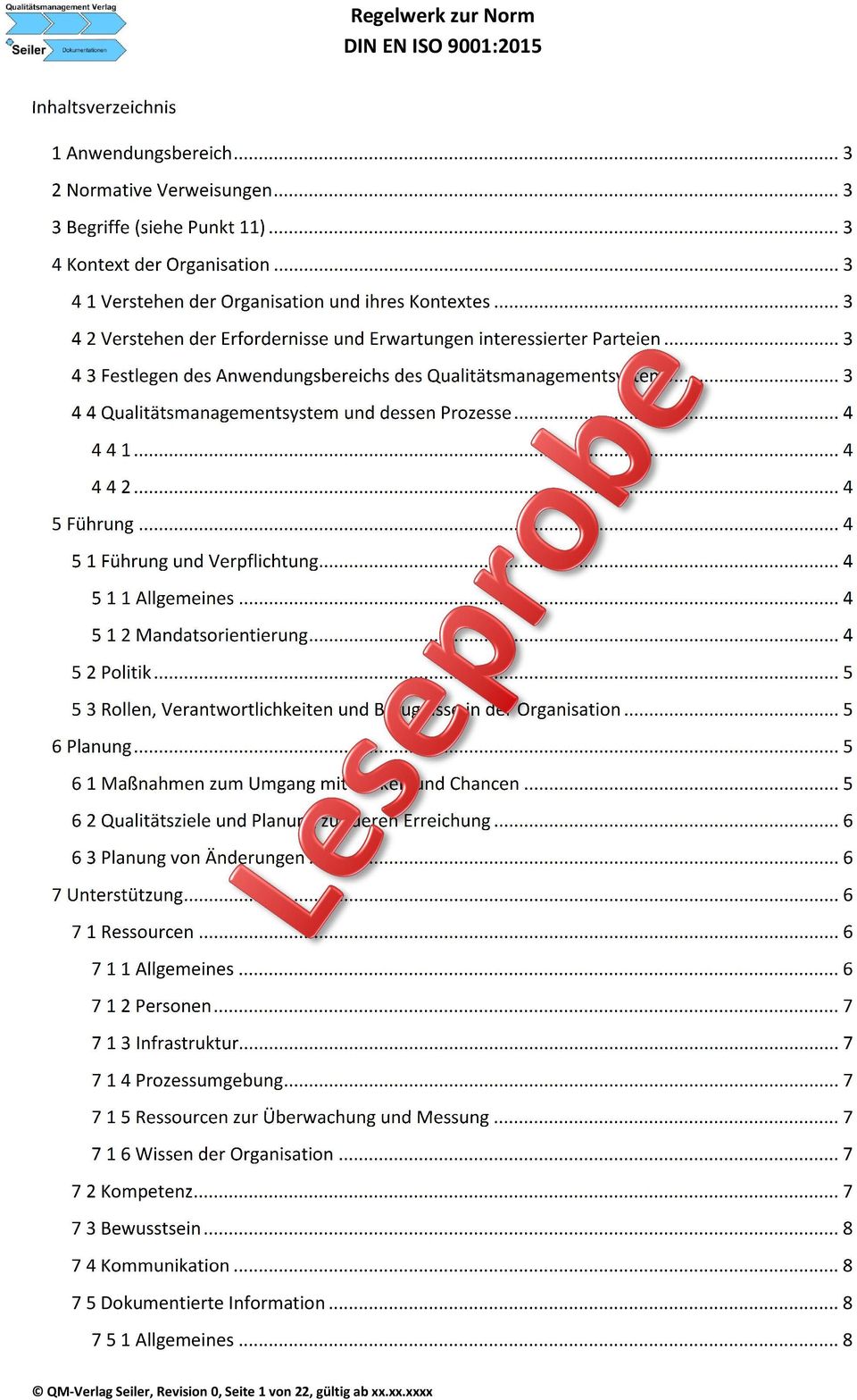 .. 3 43 Festlegen des Anwendungsbereichs des Qualitätsmanagementsystems... 3 44 Qualitätsmanagementsystem und dessen Prozesse... 4 441... 4 442... 4 5 Führung... 4 51 Führung und Verpflichtung.