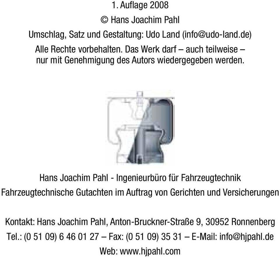Hans Joachim Pahl - Ingenieurbüro für Fahrzeugtechnik Fahrzeugtechnische Gutachten im Auftrag von Gerichten und