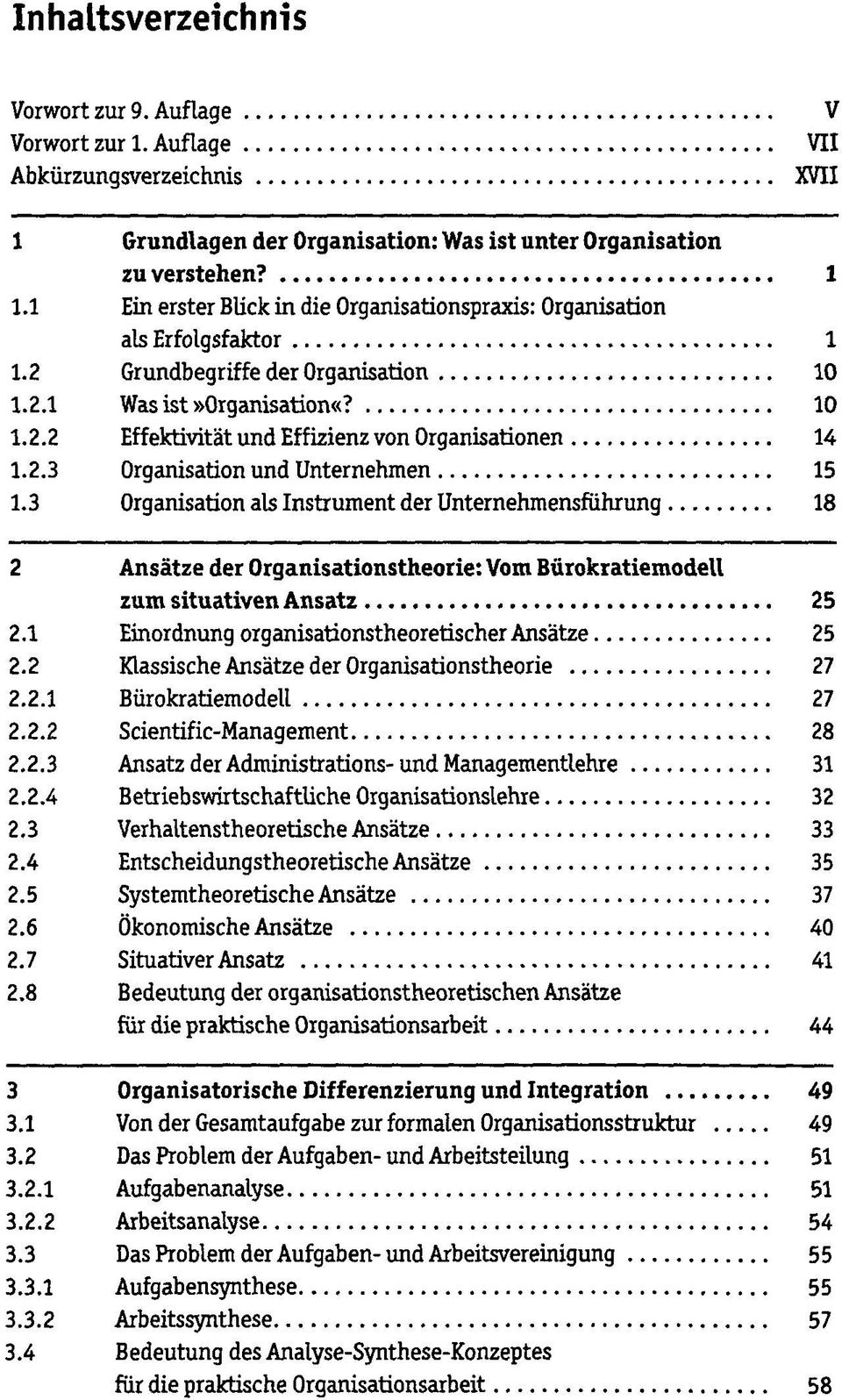 2.3 Organisation und Unternehmen 15 1.3 Organisation als Instrument der Unternehmensführung 18 2 Ansätze der Organisationstheorie: Vom Bürokratiemodell zum situativen Ansatz 25 2.