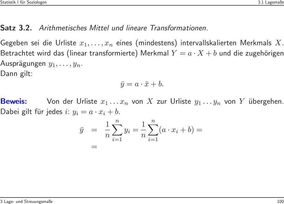 Betrachtet wird das (linear transformierte) Merkmal Y = a X +b und die zugehörigen Ausprägungen y 1,...,y n.