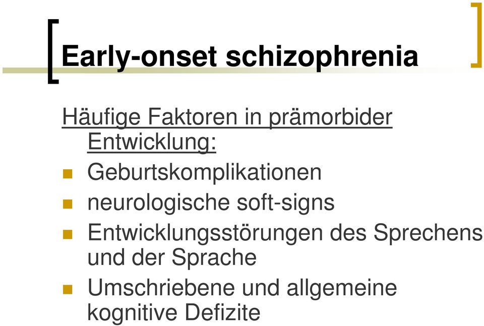 neurologische soft-signs Entwicklungsstörungen des