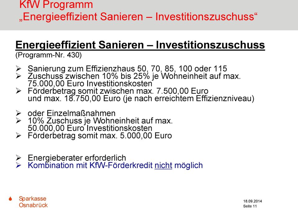 000,00 Euro Investitionskosten Förderbetrag somit zwischen max. 7.500,00 Euro und max. 18.