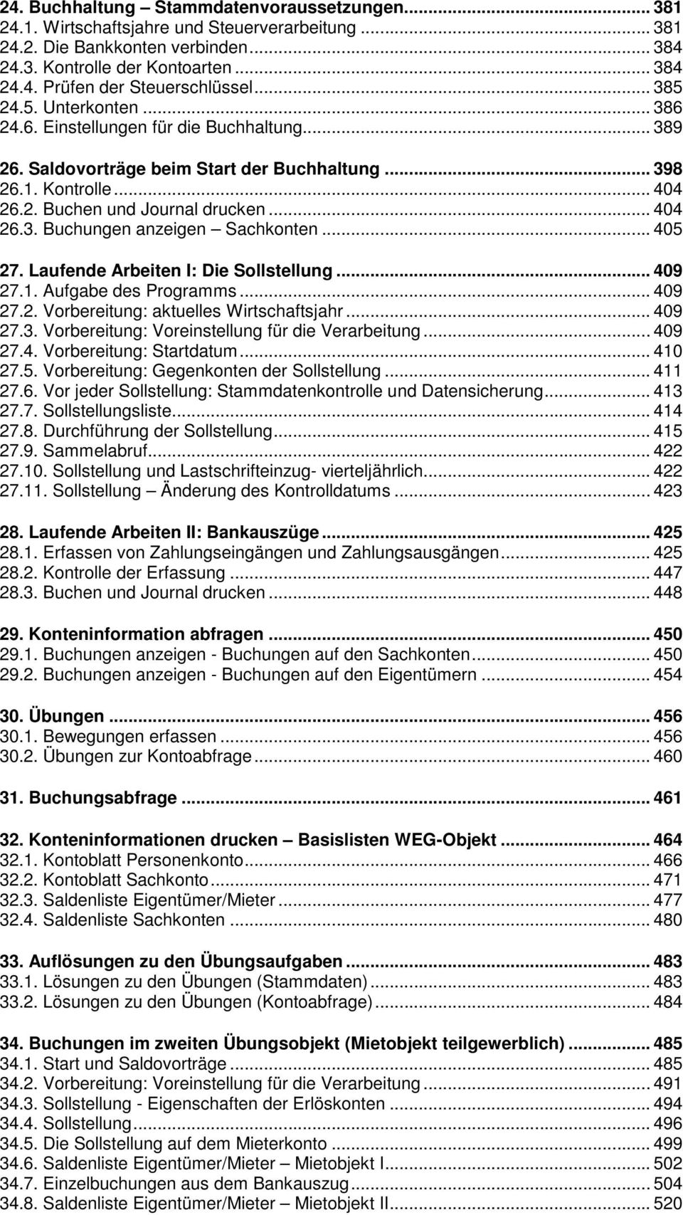 .. 405 27. Laufende Arbeiten I: Die Sollstellung... 409 27.1. Aufgabe des Programms... 409 27.2. Vorbereitung: aktuelles Wirtschaftsjahr... 409 27.3. Vorbereitung: Voreinstellung für die Verarbeitung.