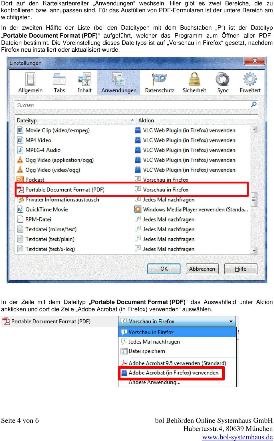 In der zweiten Hälfte der Liste (bei den Dateitypen mit dem Buchstaben P ) ist der Dateityp Portable Document Format (PDF) aufgeführt, welcher das Programm zum Öffnen aller