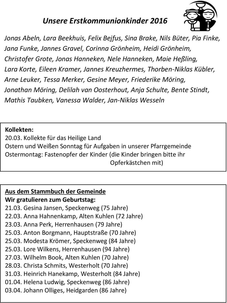 Oosterhout, Anja Schulte, Bente Stindt, Mathis Taubken, Vanessa Walder, Jan-Niklas Wesseln Kollekten: 20.03.