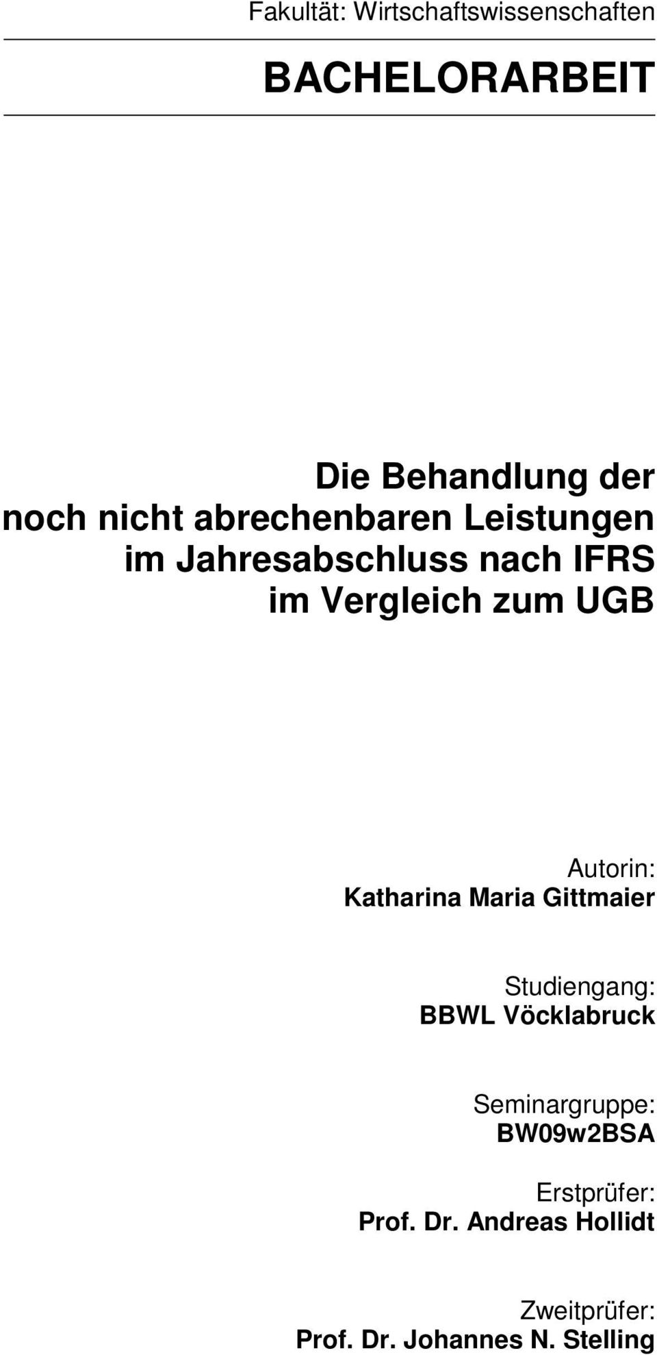 Katharina Maria Gittmaier Studiengang: BBWL Vöcklabruck Seminargruppe: BW09w2BSA