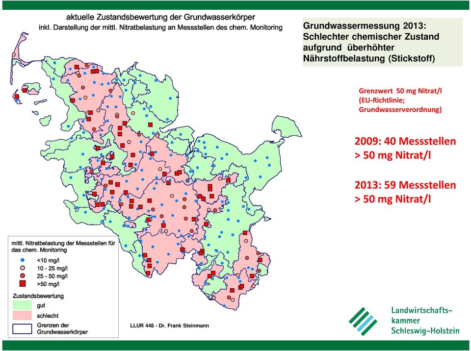 Grundwasserverordnung) 2009: 40 Messstellen > 50 mg Nitrat/l 2013: 59