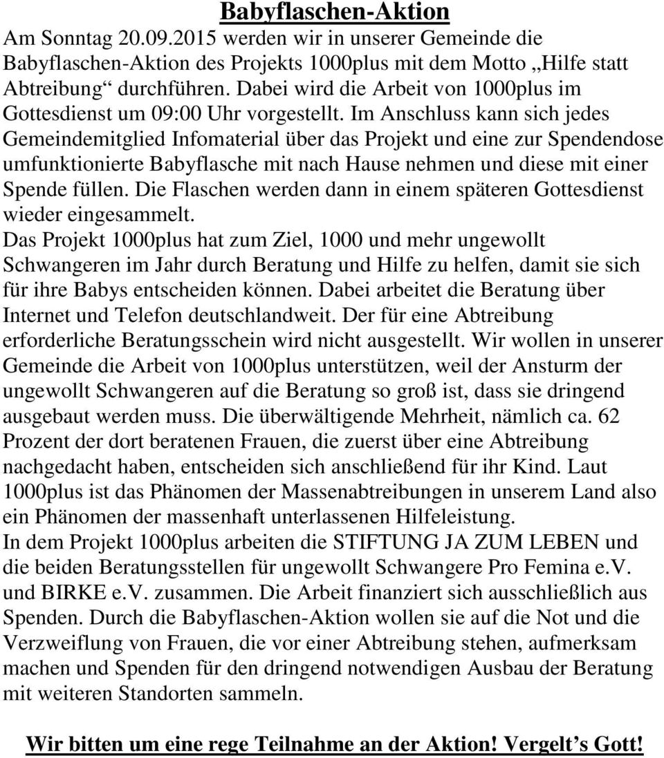 Im Anschluss kann sich jedes Gemeindemitglied Infomaterial über das Projekt und eine zur Spendendose umfunktionierte Babyflasche mit nach Hause nehmen und diese mit einer Spende füllen.