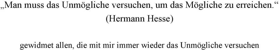 (Hermann Hesse) gewidmet allen, die