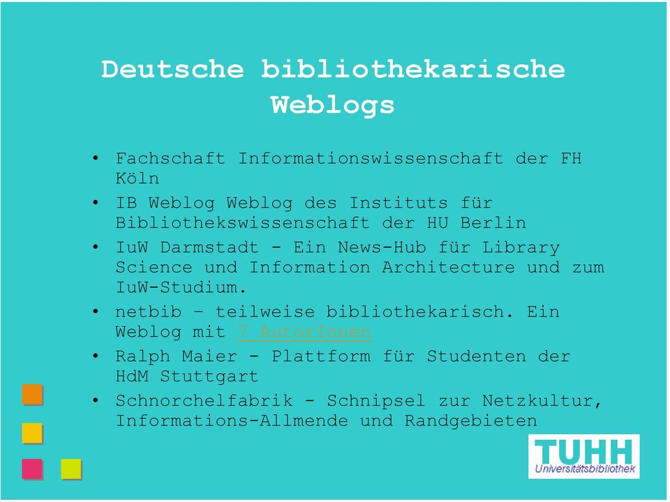 Architecture und zum IuW-Studium. netbib teilweise bibliothekarisch.