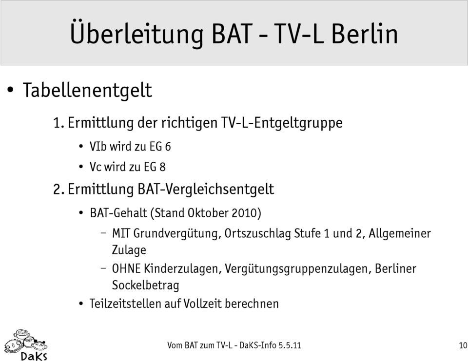 Ermittlung BAT-Vergleichsentgelt BAT-Gehalt (Stand Oktober 2010) MIT Grundvergütung, Ortszuschlag