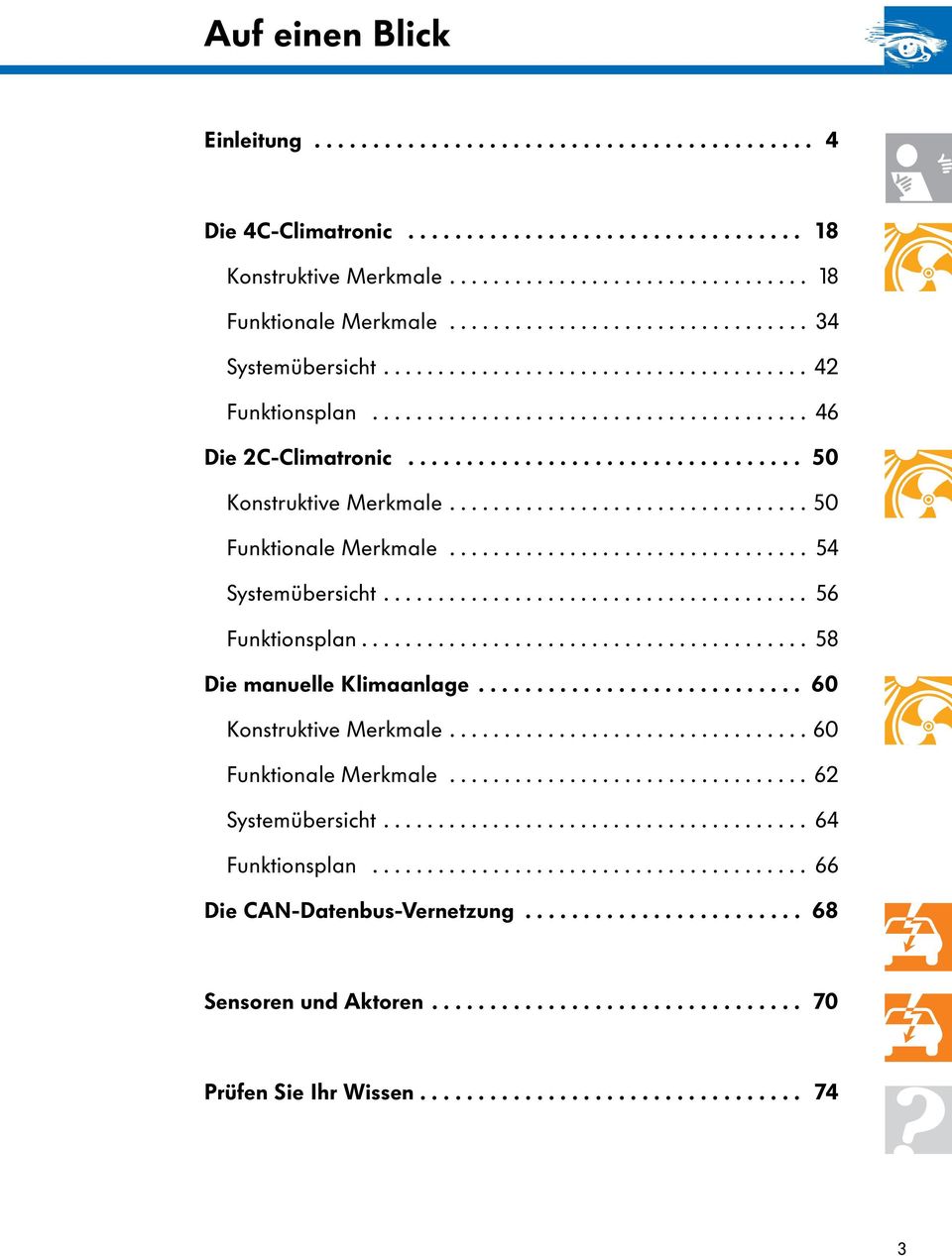 ................................ 50 Funktionale Merkmale................................. 54 Systemübersicht....................................... 56 Funktionsplan......................................... 58 Die manuelle Klimaanlage.