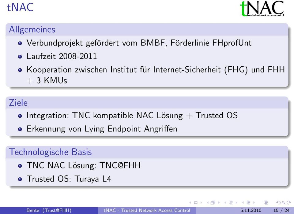 Integration: TNC kompatible NAC Lösung + Trusted OS Erkennung von Lying Endpoint Angriffen Technologische