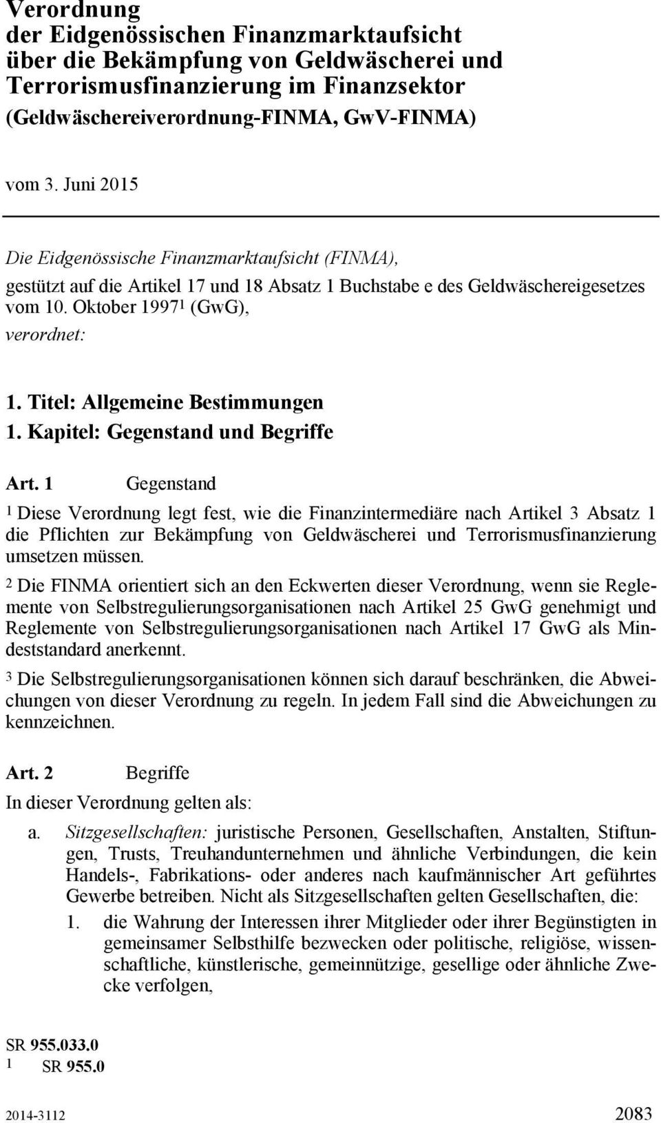 Titel: Allgemeine Bestimmungen 1. Kapitel: Gegenstand und Begriffe Art.