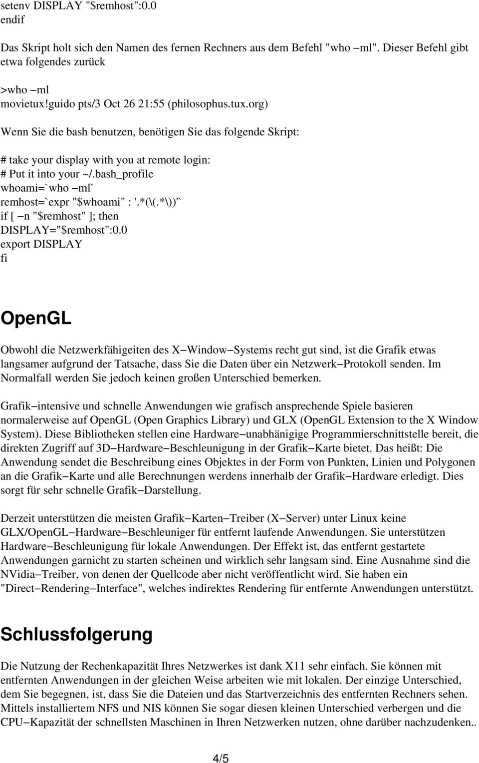 bash_profile whoami=`who ml` remhost=`expr "$whoami" : '.*(\(.*\))'` if [ n "$remhost" ]; then DISPLAY="$remhost":0.