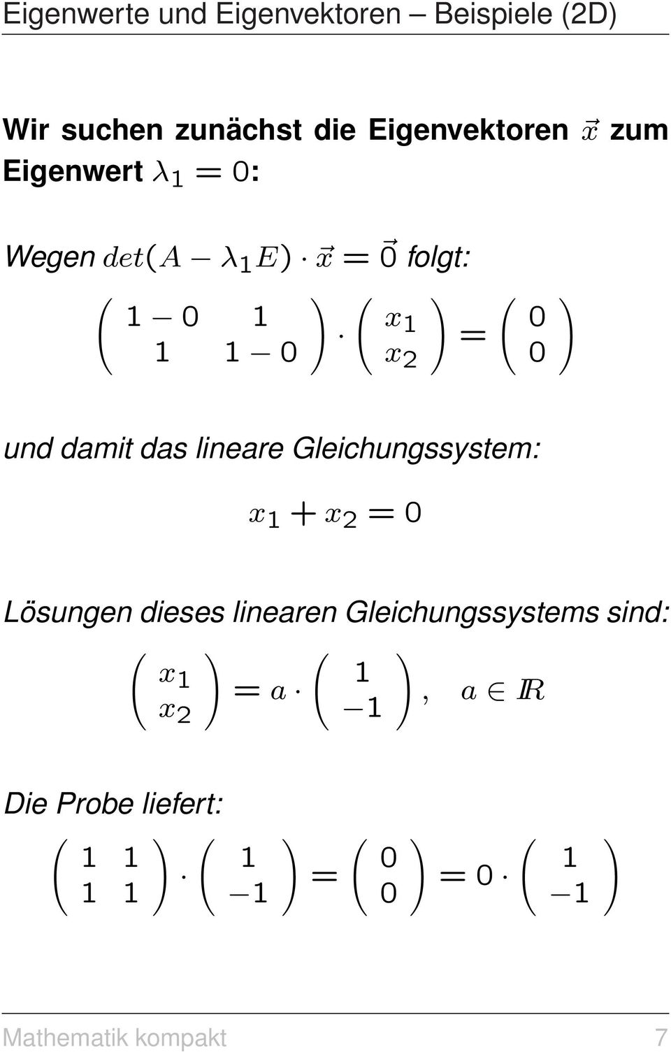 damit das lineare Gleichungssystem: x + x 2 = Lösungen dieses linearen