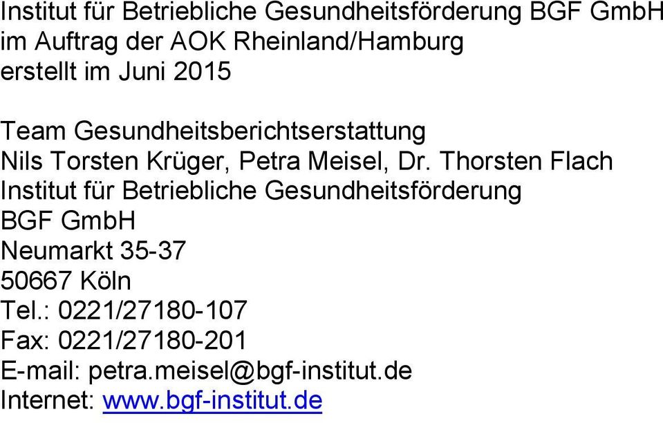 Thorsten Flach Institut für Betriebliche Gesundheitsförderung BGF GmbH Neumarkt 35-37 50667 Köln