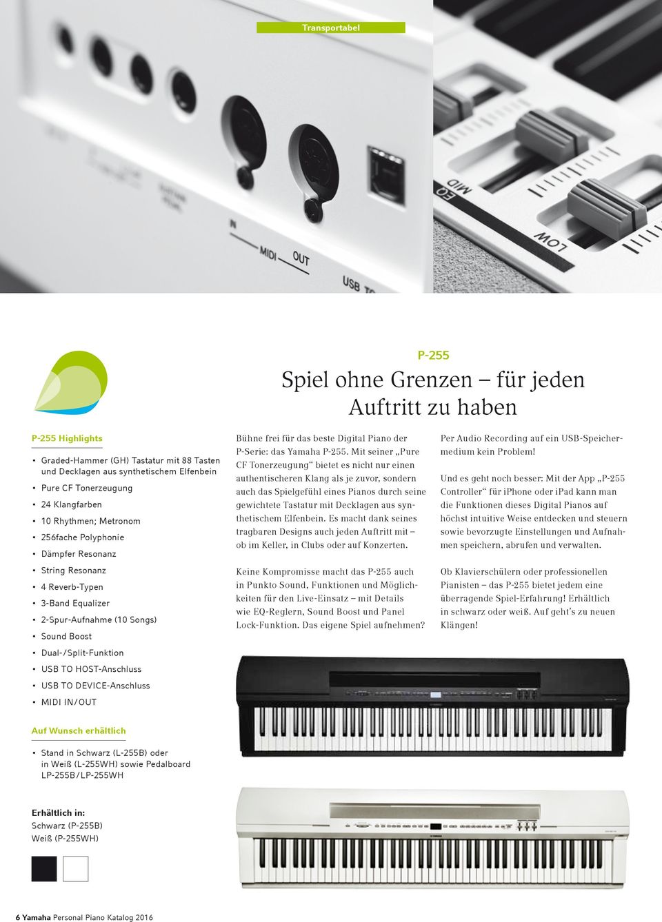 HOST-Anschluss USB TO DEVICE-Anschluss MIDI IN / OUT Bühne frei für das beste Digital Piano der P-Serie: das Yamaha P-255.