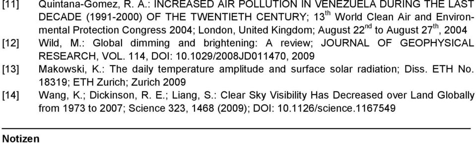 London, United Kingdom; August 22 nd to August 27 th, 2004 [12] Wild, M.: Global dimming and brightening: A review; JOURNAL OF GEOPHYSICAL RESEARCH, VOL. 114, DOI: 10.