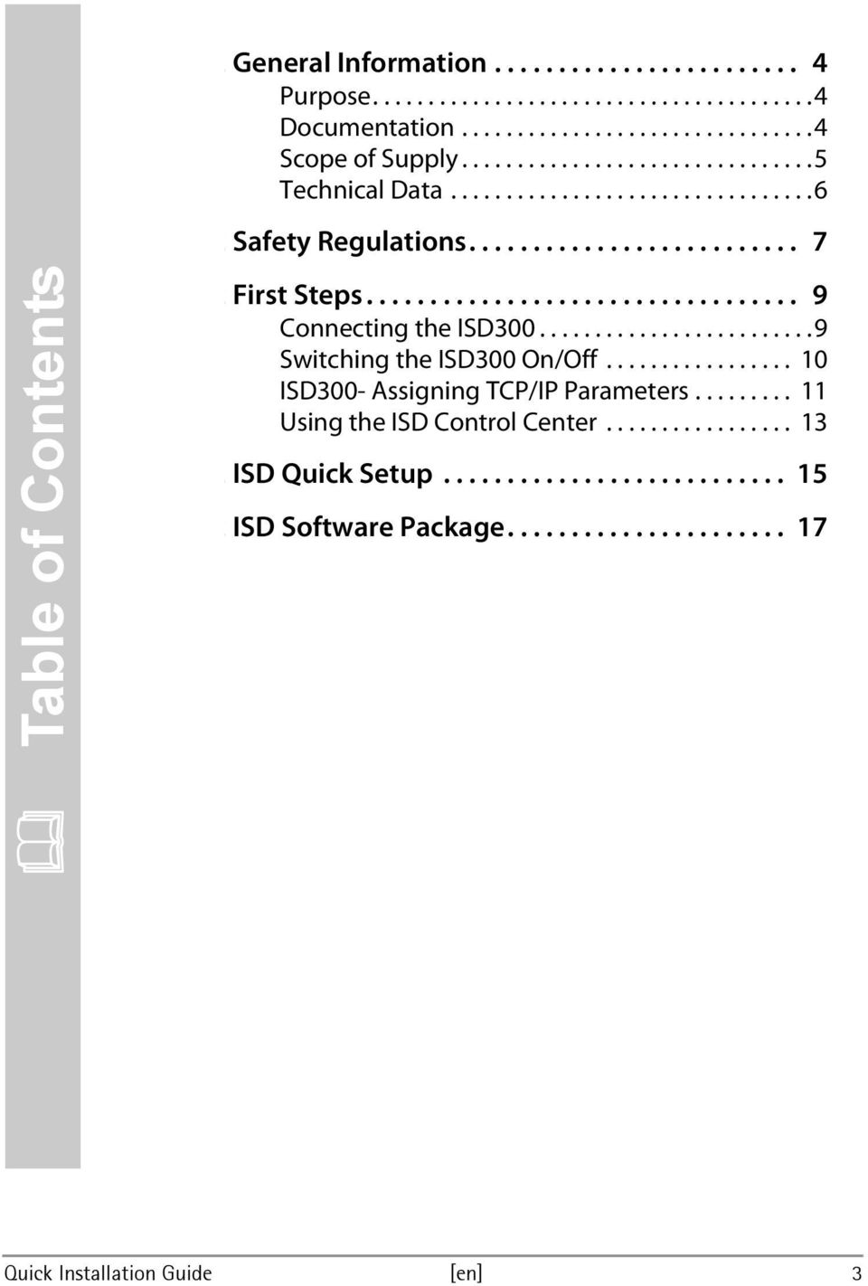 ................................. 9 Connecting the ISD300.........................9 Switching the ISD300 On/Off................. 10 ISD300- Assigning TCP/IP Parameters.