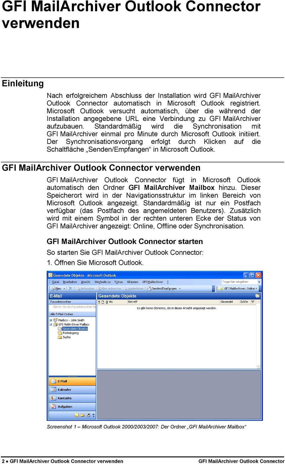 Standardmäßig wird die Synchronisation mit GFI MailArchiver einmal pro Minute durch Microsoft Outlook initiiert.