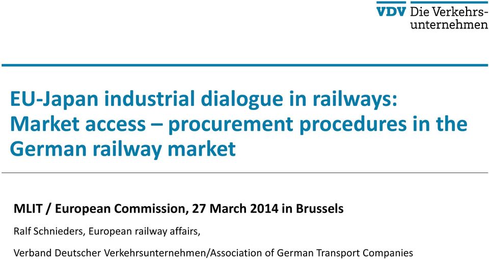 March 2014 in Brussels Ralf Schnieders, European railway affairs,