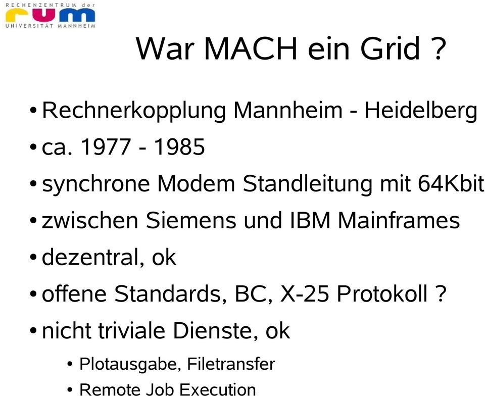 und IBM Mainframes dezentral, ok offene Standards, BC, X-25
