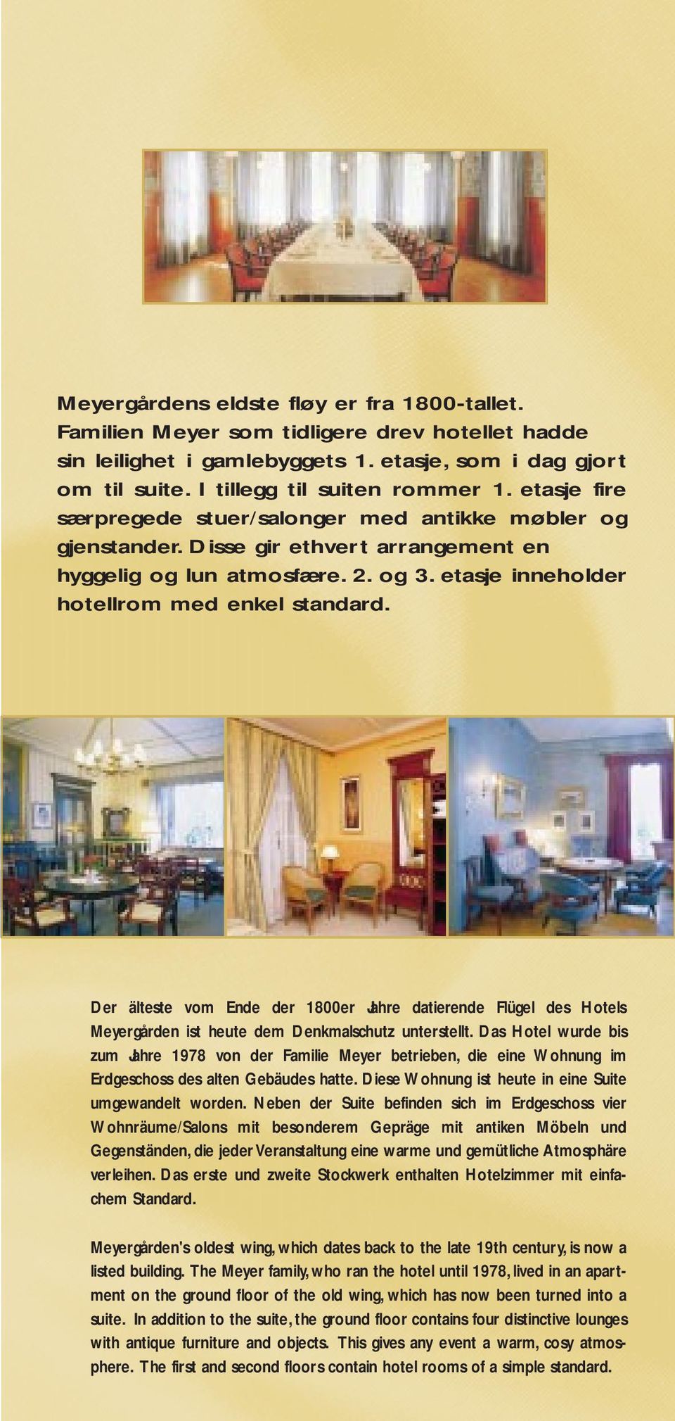 Der älteste vom Ende der 1800er Jahre datierende Flügel des Hotels Meyergården ist heute dem Denkmalschutz unterstellt.