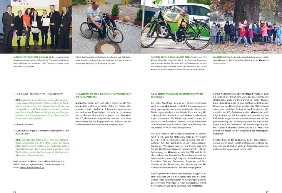 Das Unternehmen Mobility System Austria verleiht E-Fahrräder, serviciert und wartet vor Ort und entwickelt Spezialanfertigungen wie Handbikes für RollstuhlfahrerInnen.