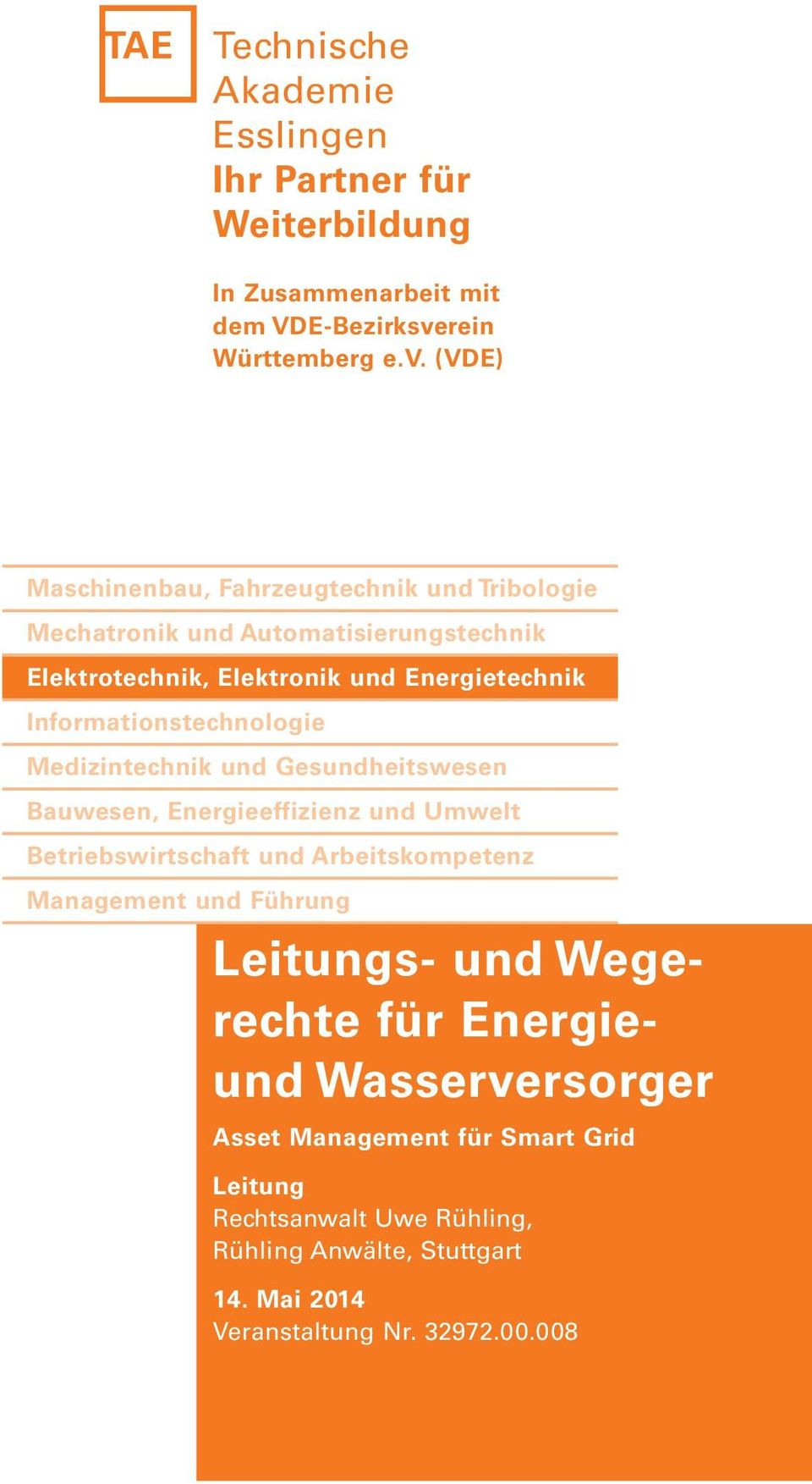 (VDE) Maschinenbau, Fahrzeugtechnik und Tribologie Mechatronik und Automatisierungstechnik Elektrotechnik, Elektronik und Energietechnik