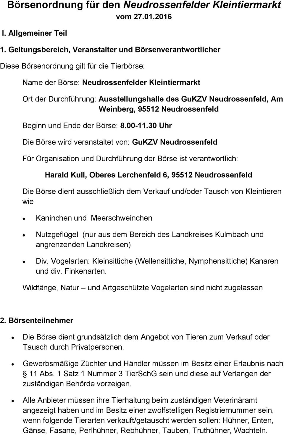Neudrssenfeld, Am Weinberg, 95512 Neudrssenfeld Beginn und Ende der Börse: 8.00-11.