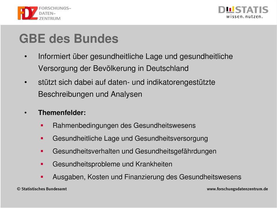 Rahmenbedingungen des Gesundheitswesens Gesundheitliche Lage und Gesundheitsversorgung Gesundheitsverhalten