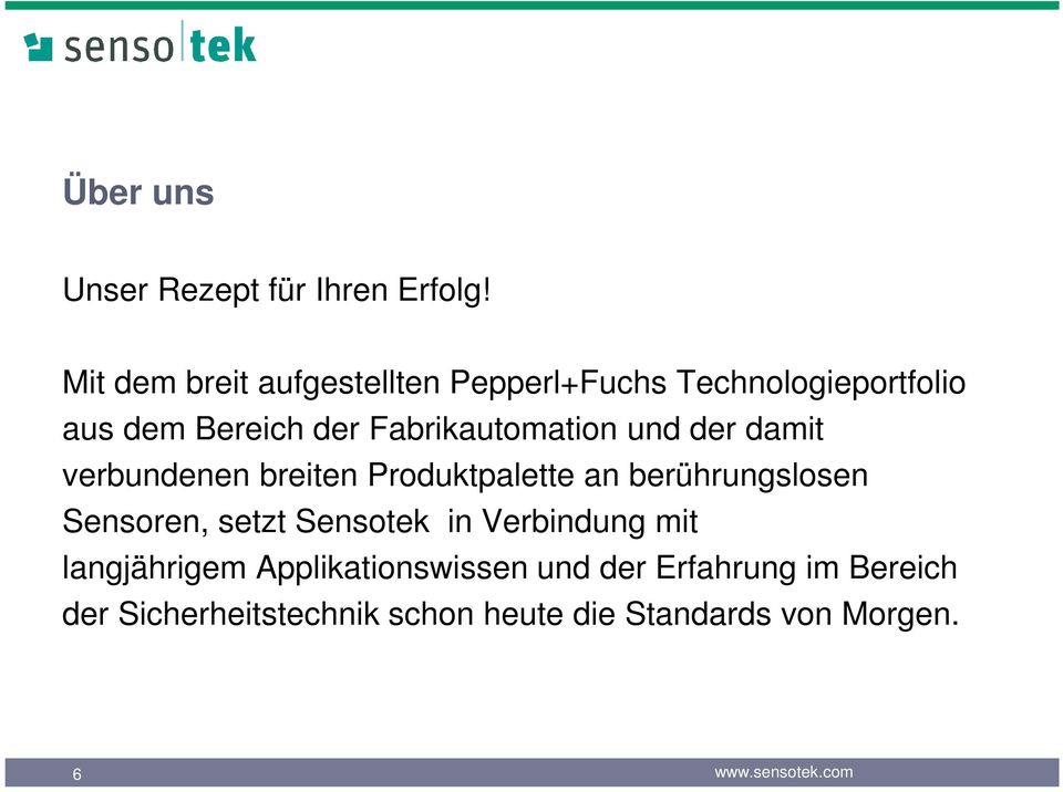 Fabrikautomation und der damit verbundenen breiten Produktpalette an berührungslosen