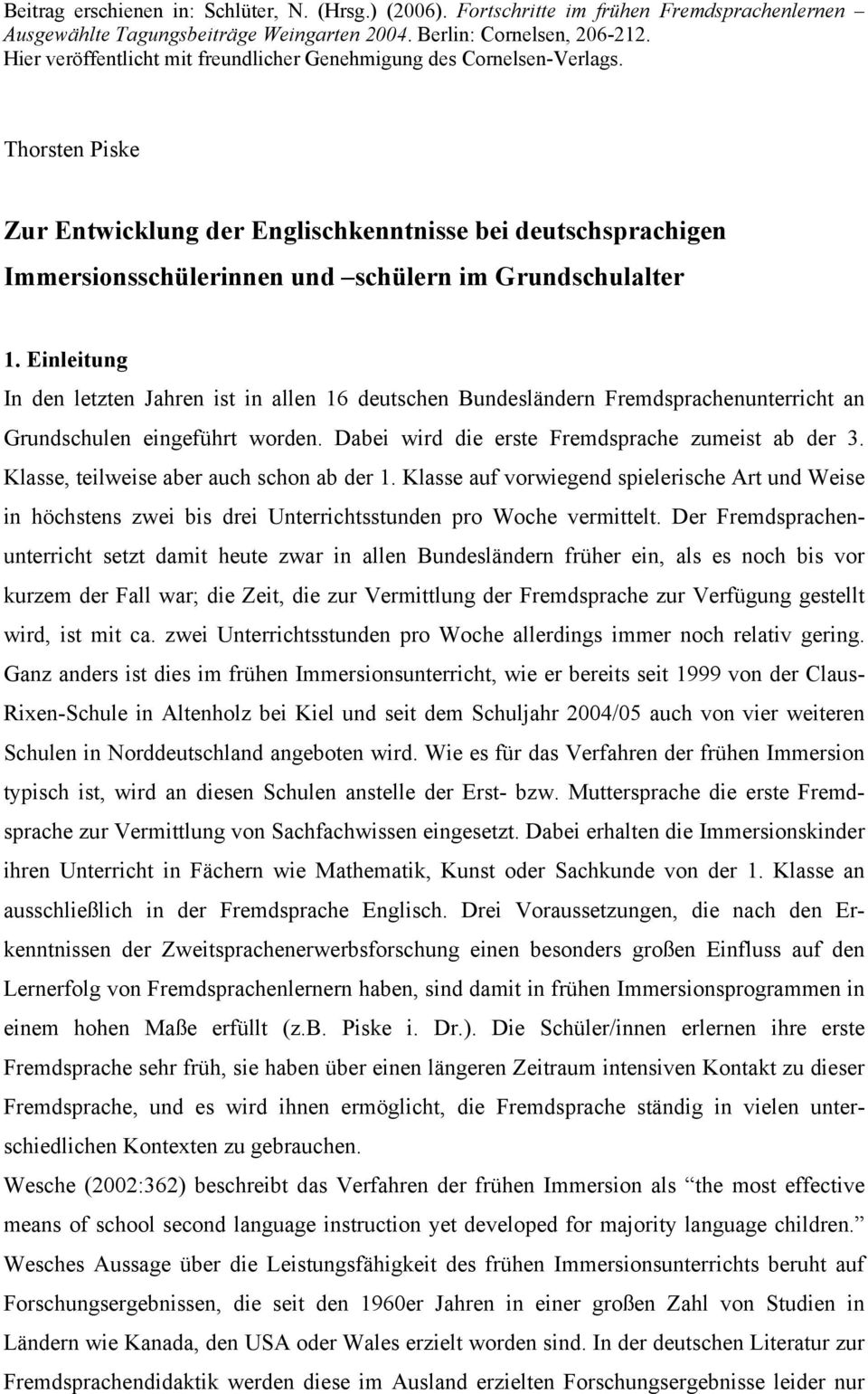Thorsten Piske Zur Entwicklung der Englischkenntnisse bei deutschsprachigen Immersionsschülerinnen und schülern im Grundschulalter 1.