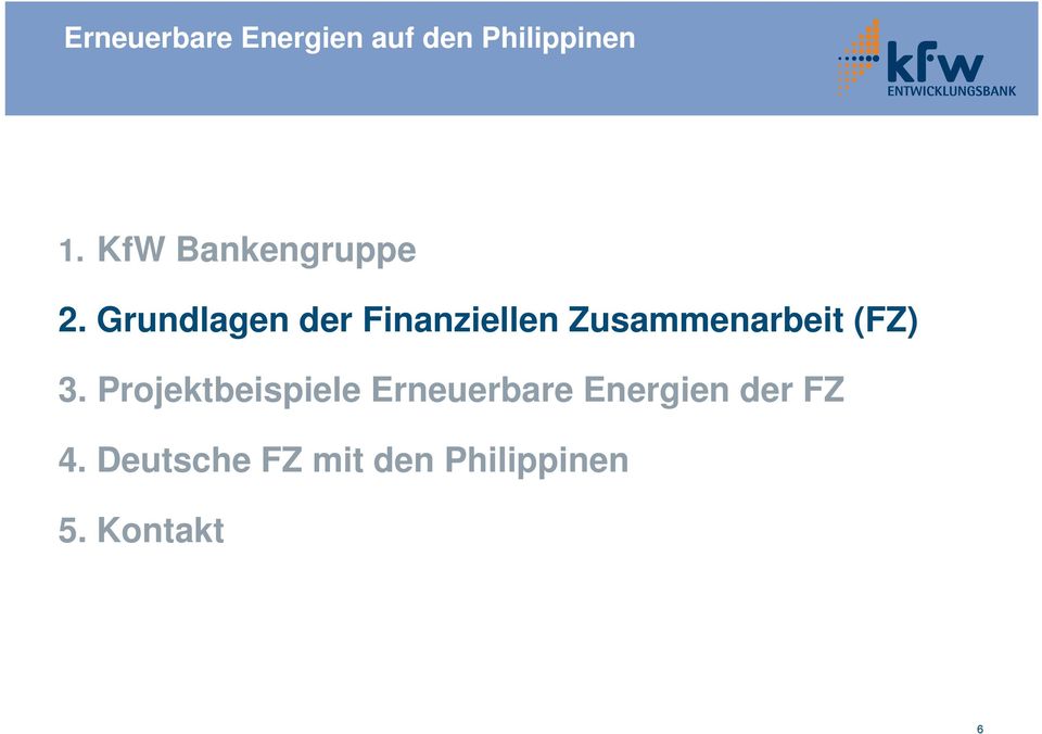 Grundlagen der Finanziellen Zusammenarbeit (FZ) 3.