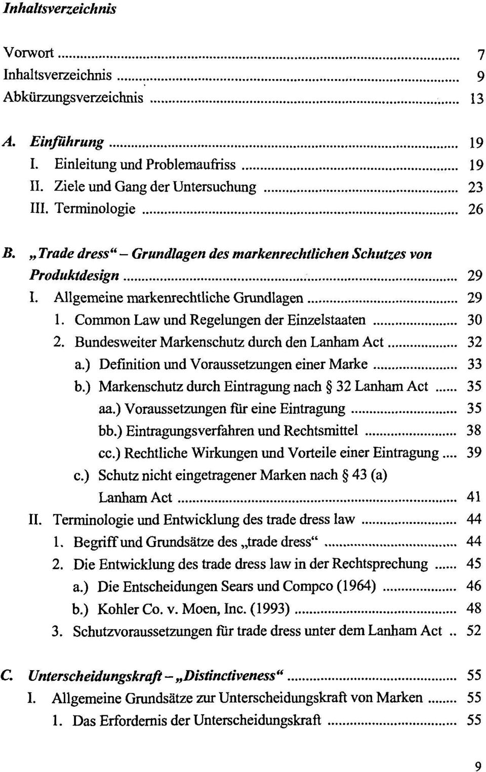 Bundesweiter Markenschutz durch den Lanham Act 32 a.) Definition und Voraussetzungen einer Marke 33 b.) Markenschutz durch Eintragung nach 32 Lanham Act 35 aa.