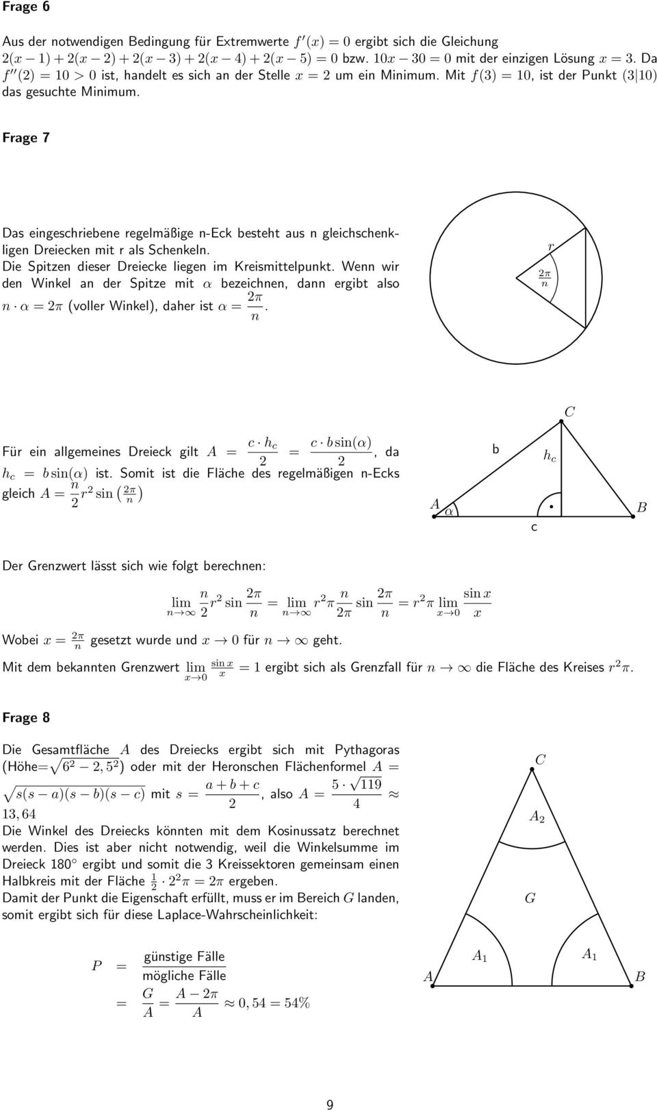 Frage 7 Das eingeschriebene regelmäßige n-eck besteht aus n gleichschenkligen Dreiecken mit r als Schenkeln. Die Spitzen dieser Dreiecke liegen im Kreismittelpunkt.