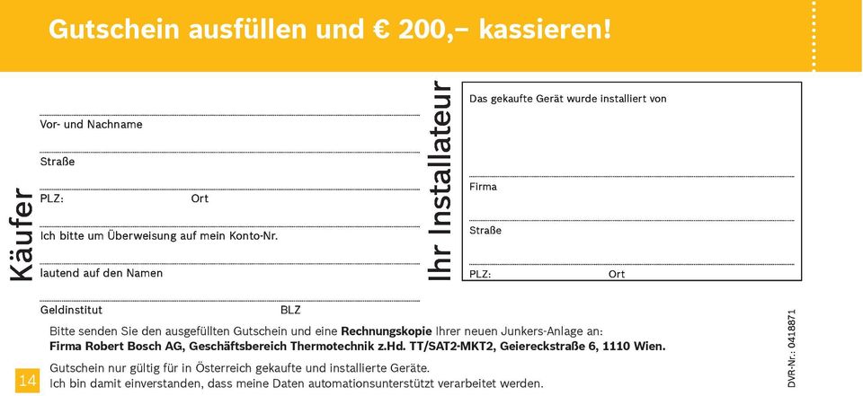 Gutschein und eine Rechnungskopie Ihrer neuen Junkers-Anlage an: Firma Robert Bosch AG, Geschäftsbereich Thermotechnik z.hd.