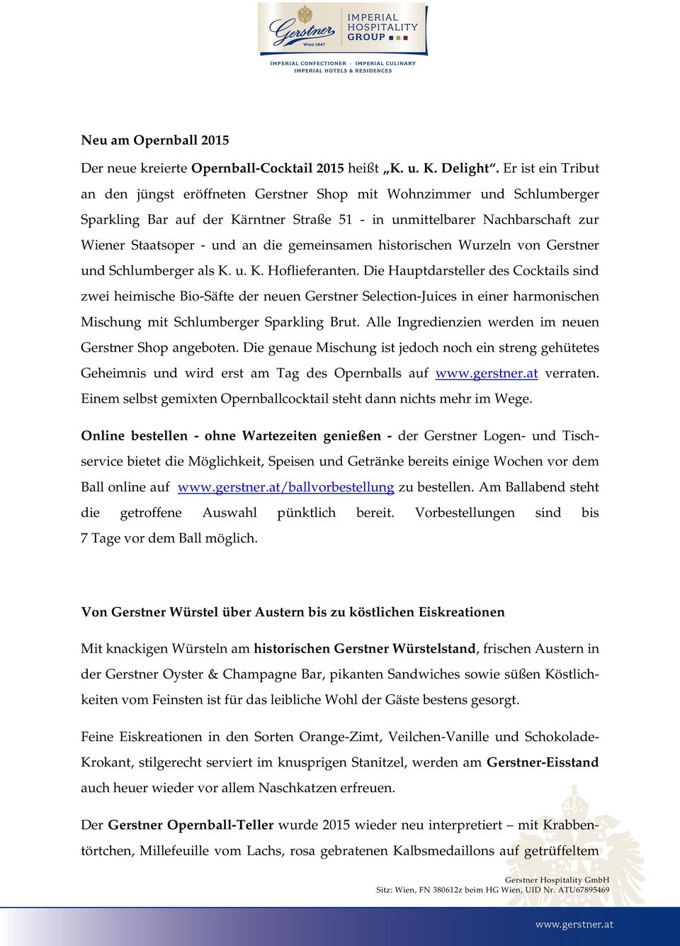 gemeinsamen historischen Wurzeln von Gerstner und Schlumberger als K. u. K. Hoflieferanten.